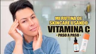 Rutina De Skincare Usando Vitamina C Correctamente Paso a Paso