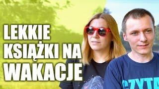 Lekkie książki na wakacje | Strefa Czytacza