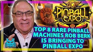 The 40th Annual Pinball Expo | Top 8 Rare Pinball Machines Rob is Bringing to the Show 2024