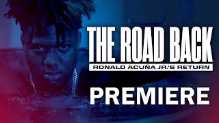 The Road Back | Ronald Acuña Jr.'s Return