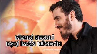 Mehdi Resuli-Eşqi  İmam Hüseyin (ə) @MahdiRasouliOfficial