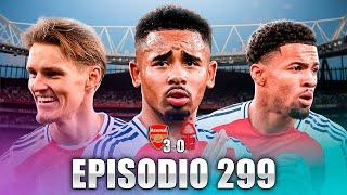 EP 299 – ARSENAL venció al NOTTINGHAM FOREST y volvió al triunfo en la PREMIER LEAGUE 2024/25