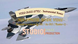 Су-35C / Su-35S ( Flanker-E) / ITALO-DiSCO STYLE - Instrumental Remix (NON OFFICIAL MUSIC VIDEO)