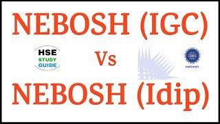 NEBOSH IGC Vs IDIP || NEBOSH IGC & NEBOSH IDIP || Difference Between NEBOSH IGC & NEBOSH IDIP