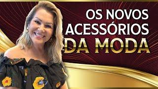 Os Novos Acessórios da Moda | Acessórios Femininos 2024