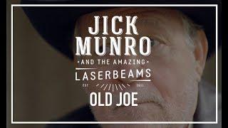 Jick Munro & The Amazing Laserbeams - Old Joe
