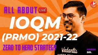 All About IOQM (PRMO) 2021-22 (Zero to Hero Strategy)  | Harsh Sir | Vedantu 9 and 10