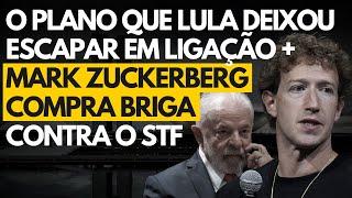 Lula entrega plano de perseguição em ligação para atriz + Meta anuncia ações contra a censura