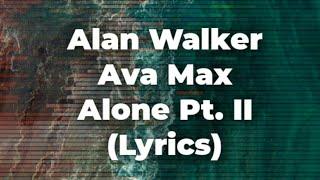 Alan Walker, Ava Max - Alone, Pt. II (Lyrics)