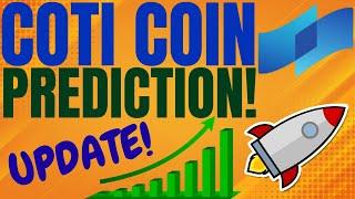 COTI COIN PRICE UPDATE! COTI PRICE PREDICTION! COTI CRYPTO PRICE PREDICTION AND ANALYSIS!