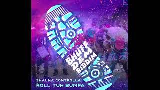shauna de controlla - Roll Yuh Bumpa (audio) Bhuff Dem Riddim