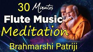 Flute  Music Meditation 30 Minutes | Patriji | PMC Music