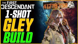 1-SHOT BOSSES! NEW BEST GLEY BUILD DISCOVERED! // The First Descendant