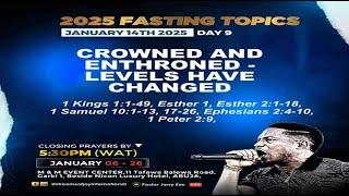 21 DAYS FASTING & PRAYERS || CROWNED & ENTHRONED - LEVELS HAVE CHANGED || DAY 9 || 14TH JANUARY 2025