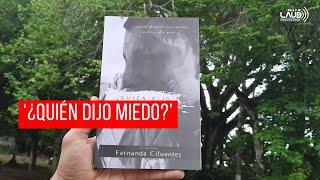 Fernanda Cifuentes presenta su nueva novela ‘¿Quién Dijo Miedo?’