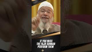 If You Miss the Fajr Sunnah Perform them Right after the Fajr Salaah - Dr Zakir Naik