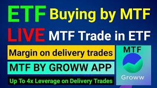 LIVE• ETF buying by using MTF | MTF by groww app | Margin on delivery trades #mtf #growwapp