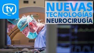 Nuevas tecnologías en neurocirugía