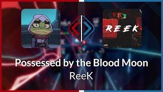 Beat Saber | Parapass | ReeK - Possessed By The Blood Moon [Ex+] (BL #1) | SS 95.55% 630.65PP