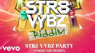 Tommy Lee Sparta - STR8 Vybz Party (Official Audio)