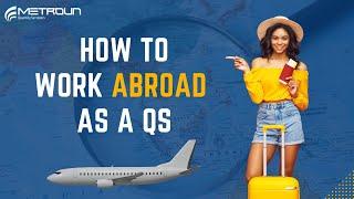 How to Work Abroad as a Quantity Surveyor | Top Countries & Visa Tips