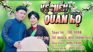 VỀ MIỀN QUAN HỌ TÌM DUYÊN // THẾ HOAN & NSUT PHƯƠNG MÂY - HÁT CHÈO VỀ QUÊ HƯƠNG QUAN HỌ CỰC HAY