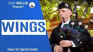 Wings (4/4 March) - Performed by Matt Willis Bagpiper on the Great Highland Bagpipes