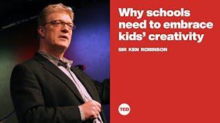 Why schools need to embrace kids' creativity | Sir Ken Robinson