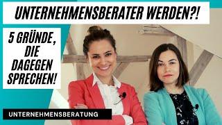 UNTERNEHMENSBERATER WERDEN?! - 5 Gründe NICHT in die UNTERNEHMENSBERATUNG zu gehen!