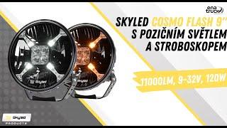 LED Dálkový reflektor SKYLED COSMO FLASH 9" s bílým a oranžovým pozičním světlem + stroboskop