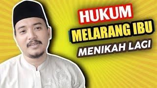 "Ini Hukumnya! Anak Melarang Ibu Menikah Lagi?"