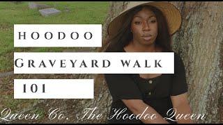 CONJURE SOUTH VLOG 5| HOODOO GRAVEYARD WALK 101| QUEEN CO.MEADOWS THE HOODOO QUEEN