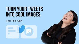 Turn Your Tweets into Cool Images: Viral Tool Alert