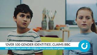 ‘Over 100 gender identities’, claims BBC