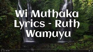 Ruth Wamuyu- Wi muthaka[Lyric] video