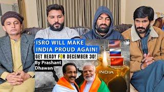 ISRO Will Make India Proud Again _ Get Ready for December 30th #pakistanreaction