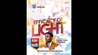 EFFICACY OF LIGHT  || 9TH  MARCH 2025 || PASTOR TOSIN OKUNLOYE