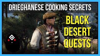 Drieghanese Cooking Secrets - Black Desert Online Quests