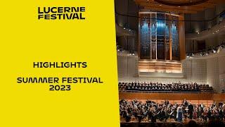 Highlights Sommer-Festival 2023 | Lucerne Festival