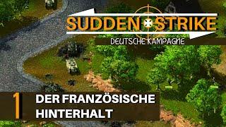 Der französische Hinterhalt | Sudden Strike 1 Gold Deutsche Kampagne #1 Let's Play (deutsch)