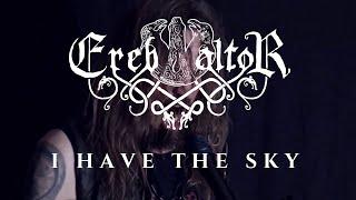 Ereb Altor - I Have The Sky (Official Video)