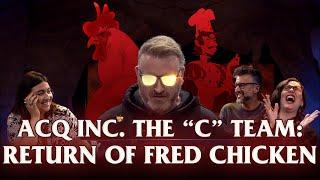 Acquisitions Inc. The "C" Team Special: Return of Fred Chicken