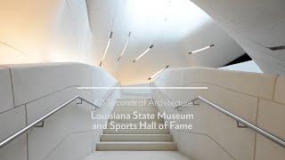 Louisiana State Museum and Sports Hall of Fame by Trahan Architects | 60 Seconds with ArchDaily