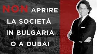 Non Aprire una Società in Bulgaria o a Dubai