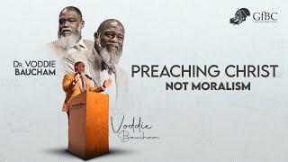 Preaching Christ Not Moralism   l   Voddie Baucham