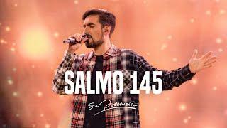 Salmo 145 - Su Presencia