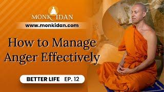 How to Manage Anger Effectively by The Psychologist Monk Idan  | Buddhism | anger management