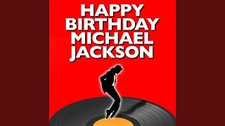 Happy Birthday Michael Jackson