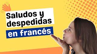 CURSO DE FRANCES GRATIS - CLASE 1: Los SALUDOS y las DESPEDIDAS en francés