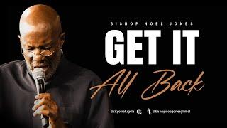 BISHOP NOEL JONES //  GET IT ALL BACK // FLASHBACK FRIDAY